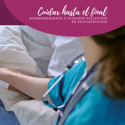 
<span>III Jornada de Psicogeriatría: «Cuidar hasta el final: acompañamiento y cuidados paliativos en psicogeriatría»</span>
