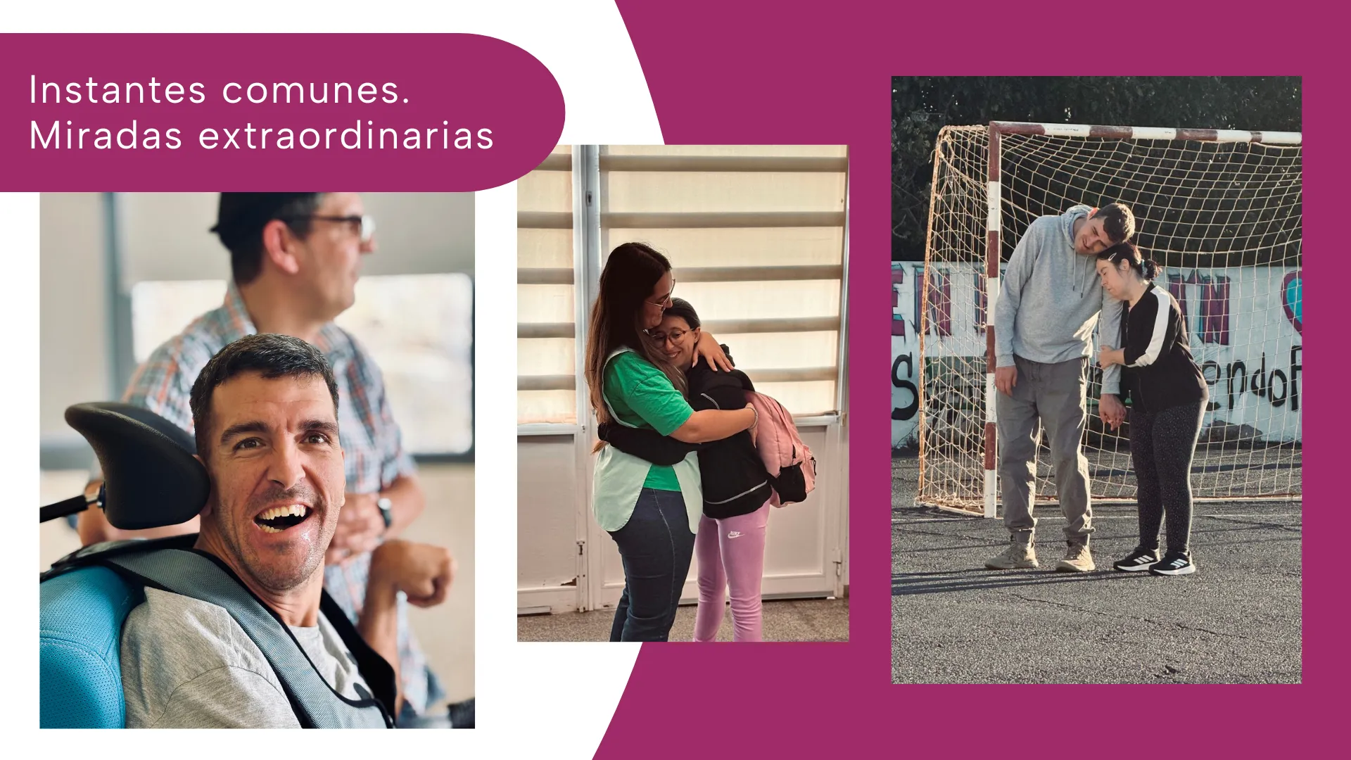 Composición con tres fotografías enmarcadas sobre fondo color magenta. A la izquierda, una persona sentada en una silla de ruedas con reposacabezas, texto: “Instantes comunes. Miradas extraordinarias"